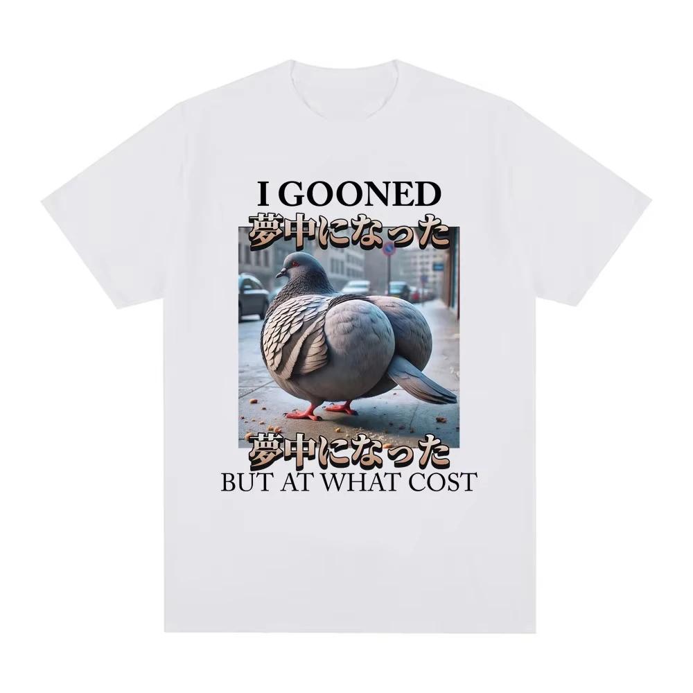 Ich habe gegooned, aber zu welchem Preis Lustiges Tauben-Meme Gedrucktes T-Shirt Oberteile Harajuku Mode Lässige Rundhals Kurzarmshirts Kleidung