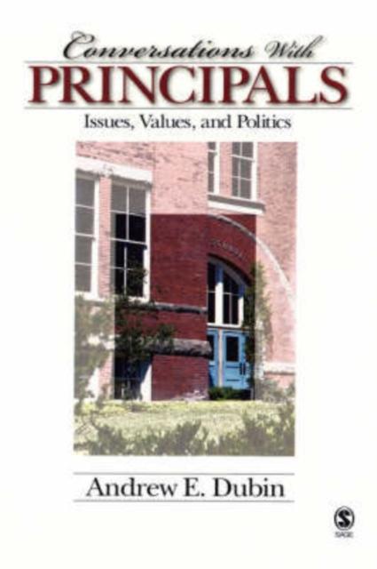 The Conversations With Principals : Issues, Values, and Politics Book