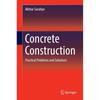 Concrete Construction: Practical Problems and Solutions