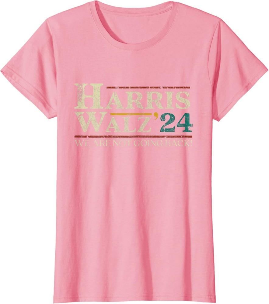 Harris Walz 2024 Election We Are Not Going Back Ladies  Crewneck T-Shirt Unisex T-Shirt M