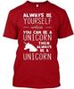 Aalways Be A Unicorn Always Yourself Unless You Can T Shirt Made In USA S To 5XL