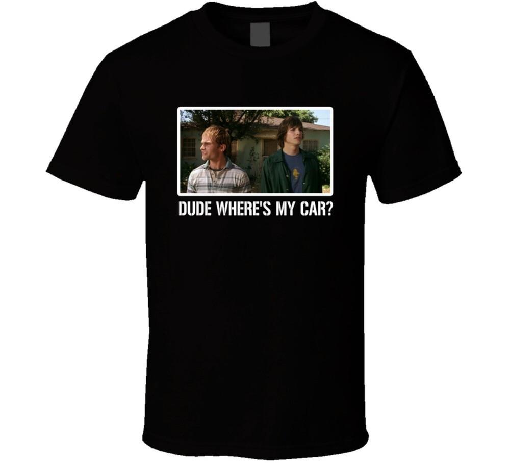 Dude Where s My Car Movie Comedy Fan T Shirt Unisex T-Shirt L