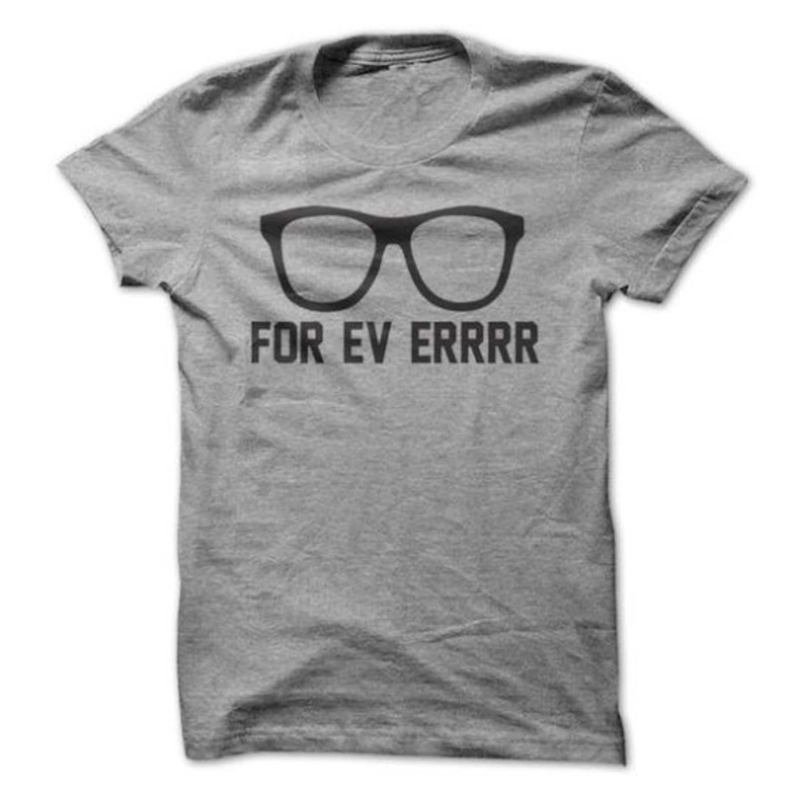 For Ev errrr T-Shirt Design - Heather Grey Shirt with Black Print 2XL