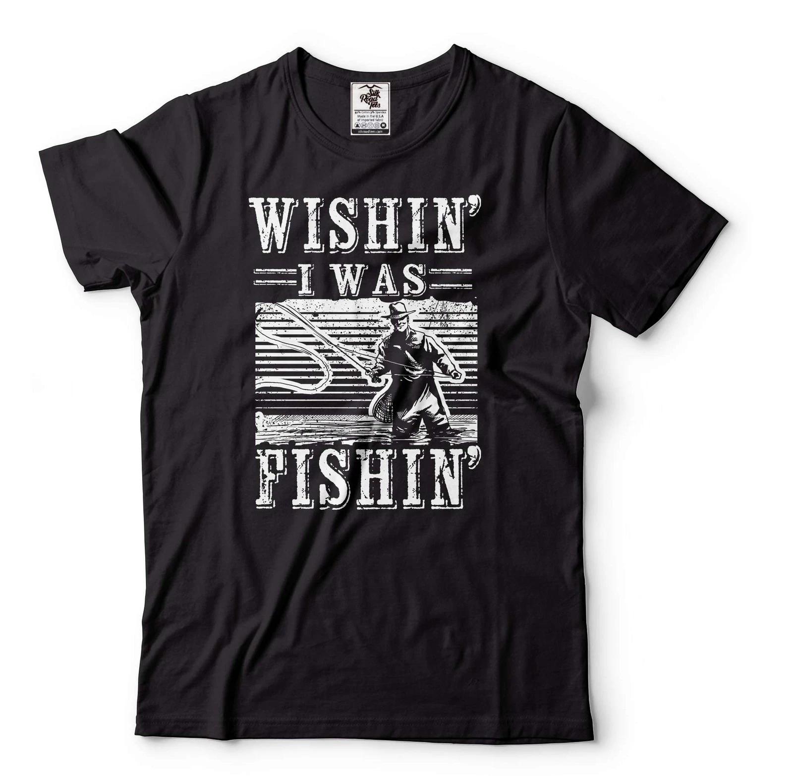 Wishin  I Was Fishin  Shirt Funny Fishing Shirt For Men Gift For Fisherman 2XL