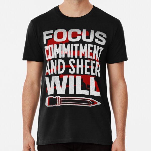 

Focus, Commitment, And Sheer Will - John Wic S to 5XL Made in the AU/USA T-Shirt S