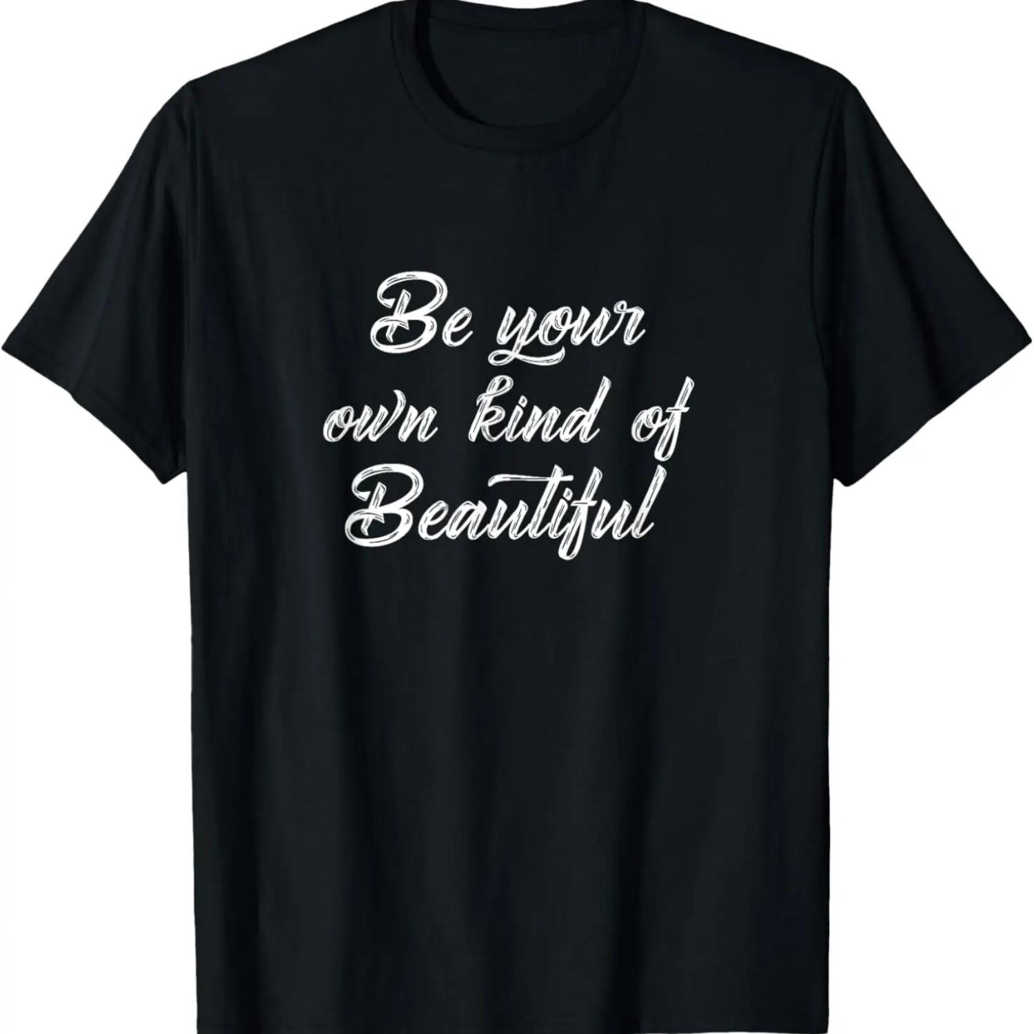 

Be Your Own Kind of Beautiful T-Shirt S чёрный