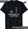 Well Thats Not A Good Sign Funny Shirt for Men Funny Graphic TShirt Fashionable Casual Round Short Sleeved Tops Ropa De Hombre