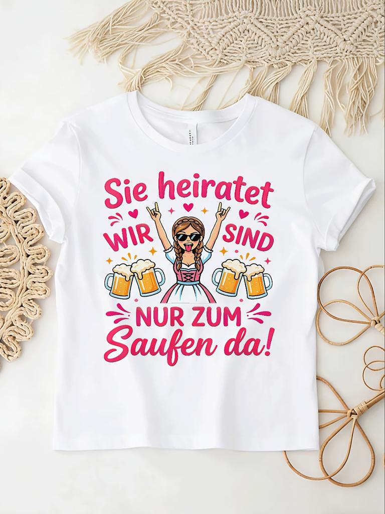 Sie Heiratet Wir Sind Nur Zum Saufen Da JGA Damen for men women Unisex All Season Funny Unisex All Unisex All T-Shirt