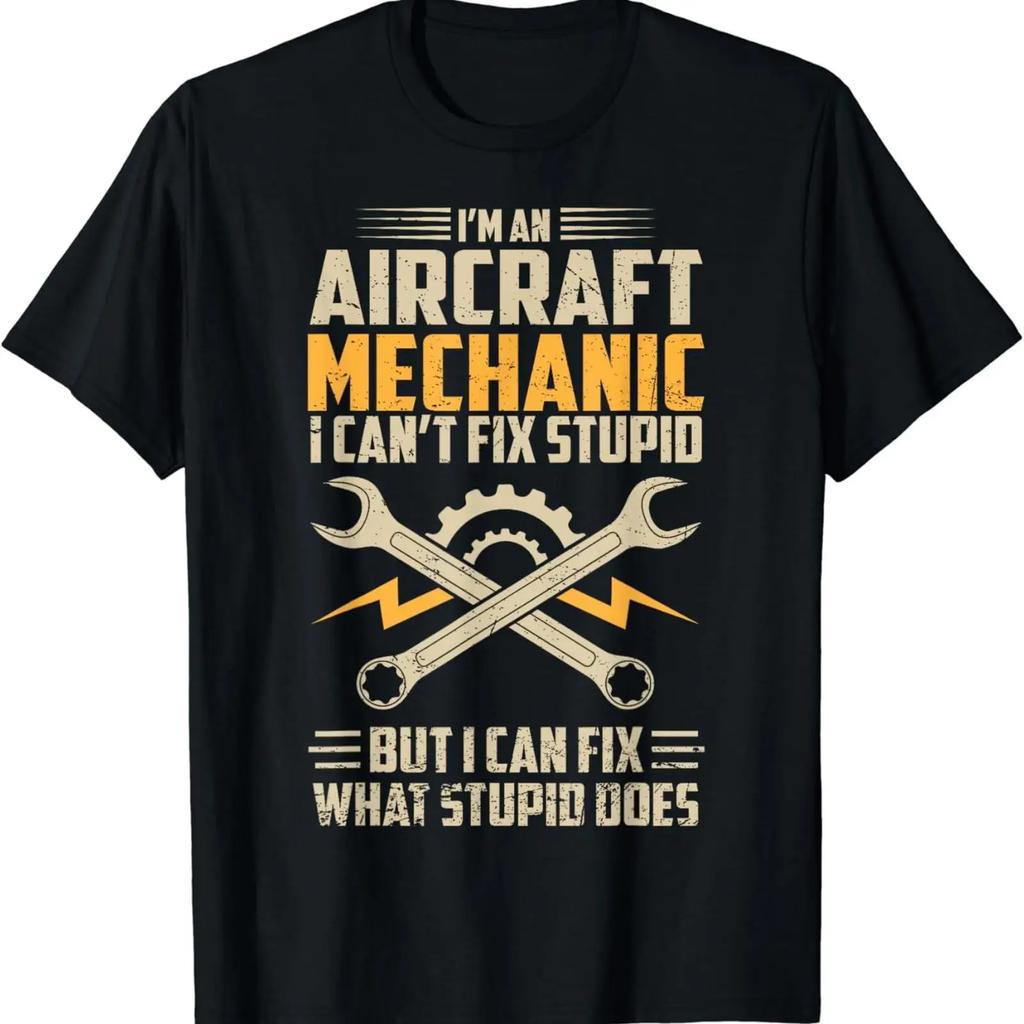 Funny Aircraft Mechanic Saying I Cant Fix Stupid T Shirt Vintage Casual Slightly Soft Stretched Fashion Stylish