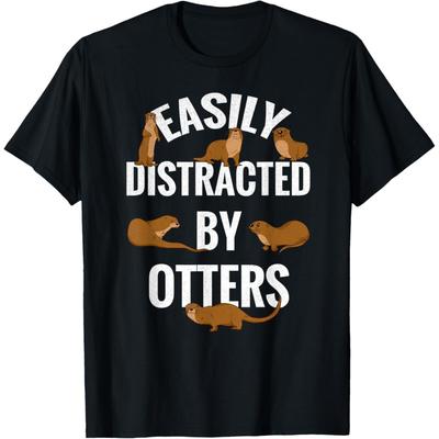 Easily Distracted By Otters Loves Otters Funny Otter T-Shirt