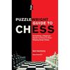 Puzzlewright Guide To Chess: Everything a Beginner Needs To Know To Start Playing Great Chess