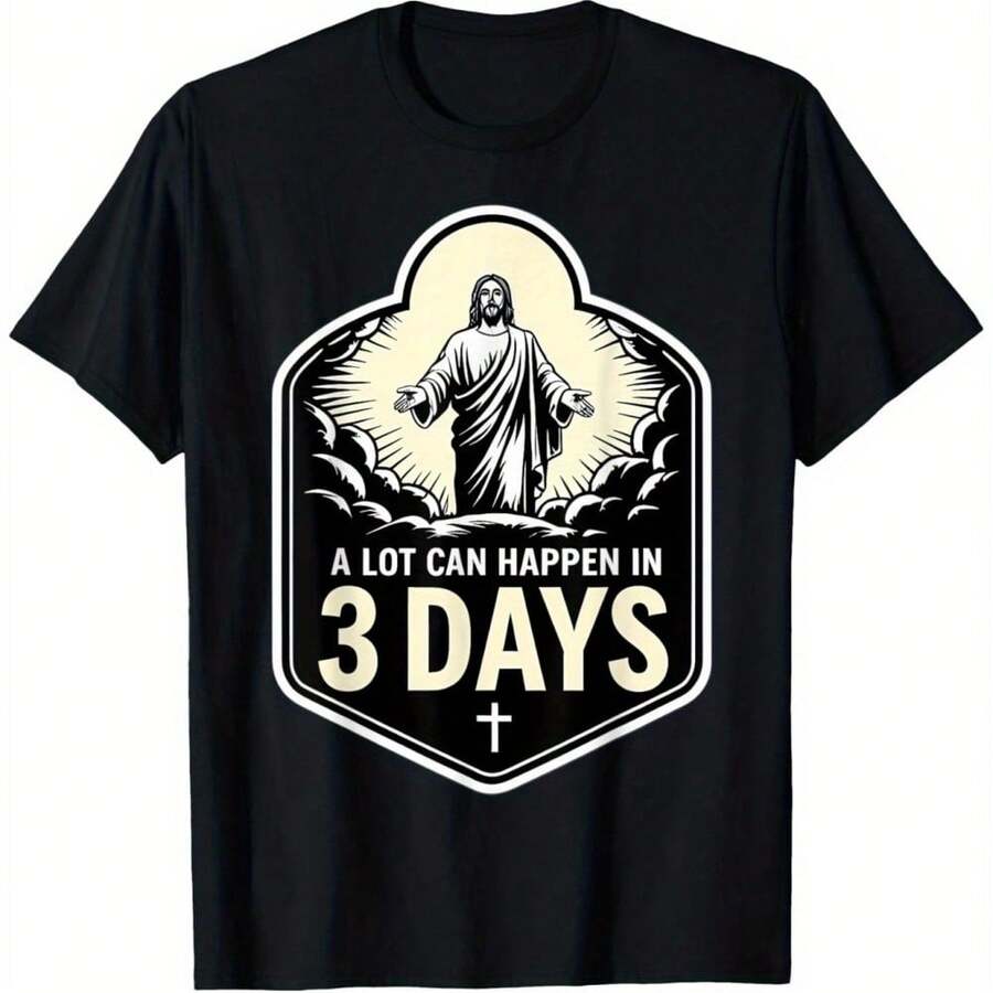 

A Lot Can Happen In Three Days Easter Jesus Resuraction TShirt UnisexS And WomenS Four Seasons S