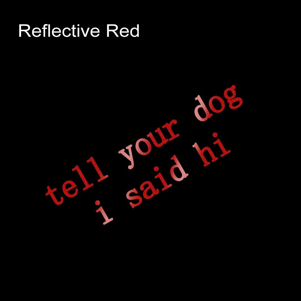 Tell Your Dog I Said Hi Letter Sticker Car Window Creative Self-Adhesive Vinyl Film Decals Graphics Trucks Decor Accessories