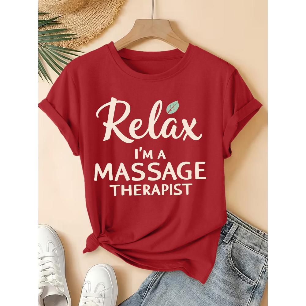 Summer New Women's Round Neck "Relax, I'm A Massage Therapist" Printed Short Sleeved T-shirt Fun and Playful Anti-aging Top