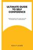 The Ultimate Guide To Self Confidence : Seven Guide You Can Follow To Boost Self Confidence Book