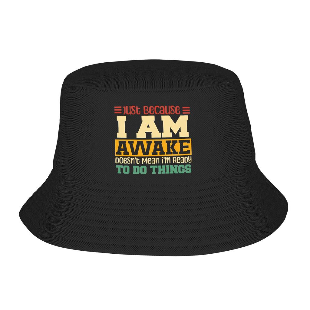 Unisex Women Kawaii Bucket Hat Just Because Im Awake Funny Quote Accessories Bob Hat For Picnic Headwear Lightweight