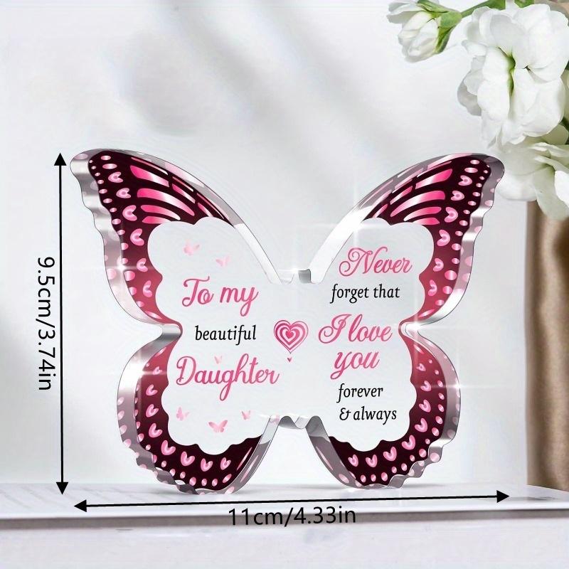 Daughter Gifts - Butterfly-shaped Acrylic Decorative Plaque - Daughter Birthday Gift from Mom Dad