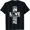 Jesus I Fell In Love With The Man Who Died For Me Christian T-Shirt