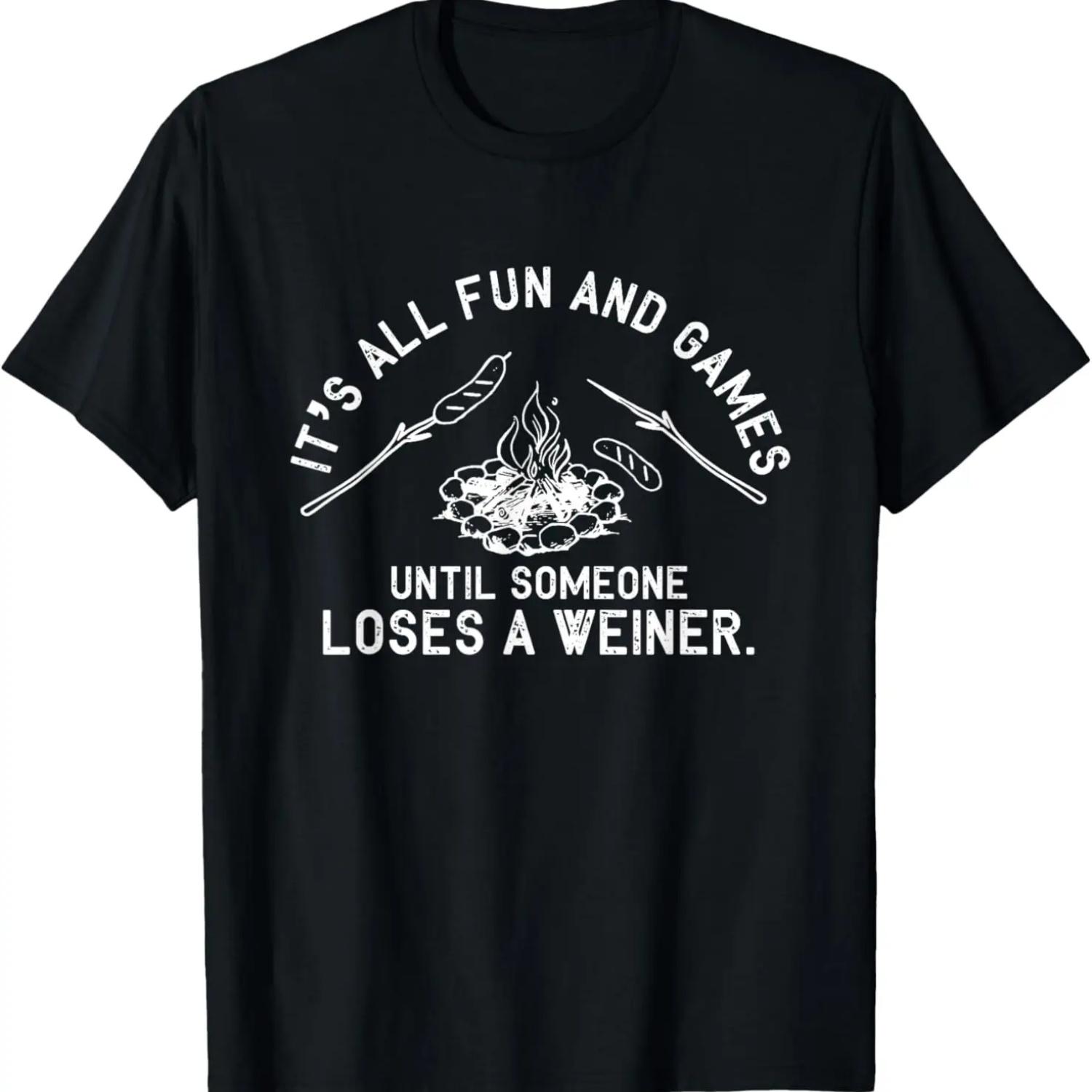 It s All Fun And Games Until Someone Loses A Weiner T-Shirt T-Shirt S