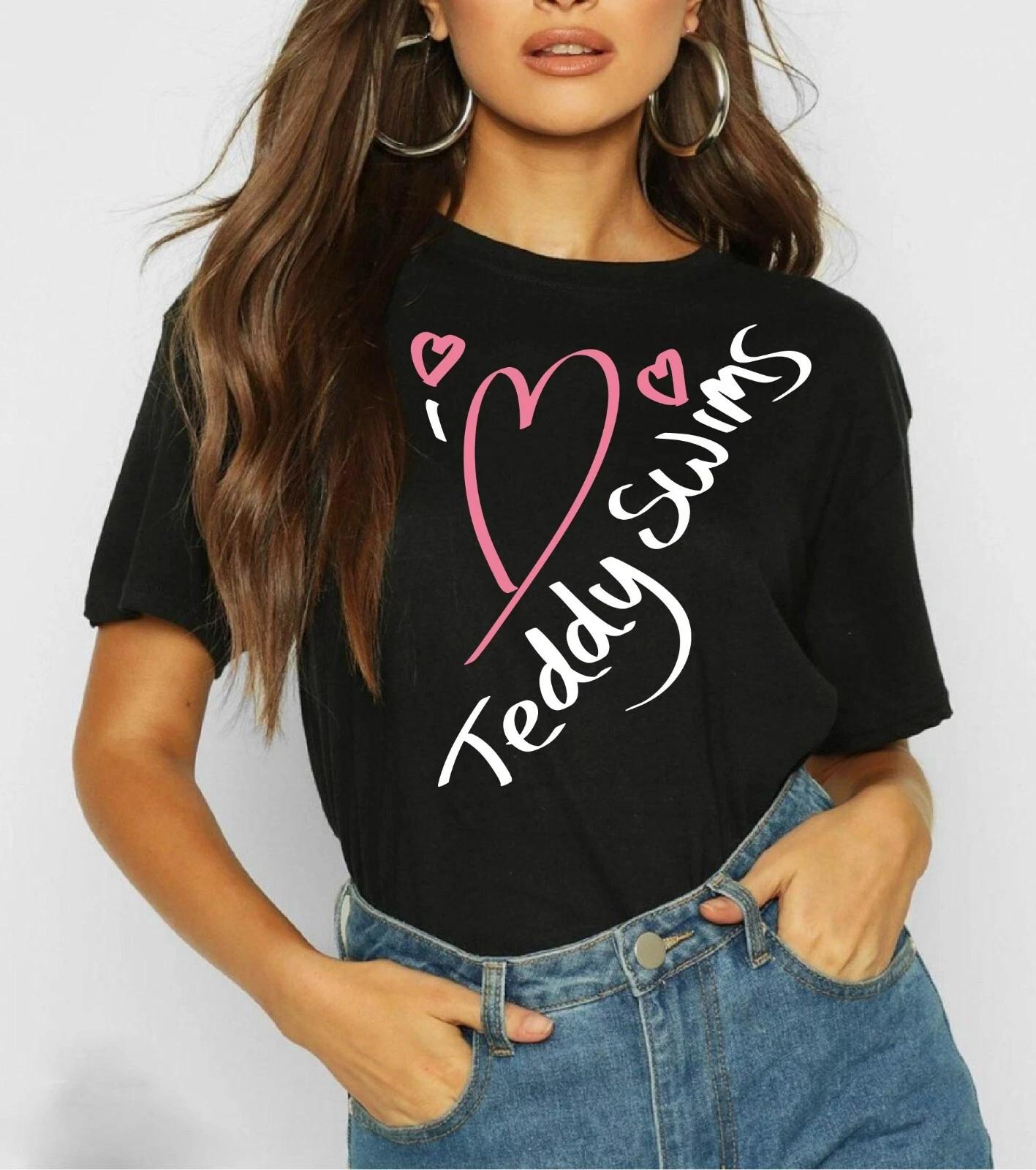 Teddy Swims T-Shirt Mothers Day Gift I Love Teddy Swims T Shirt Lose Control M