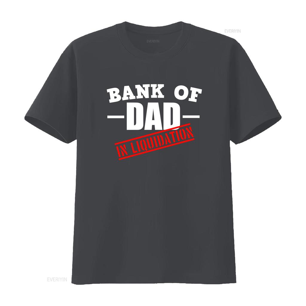 Bank Of Dad In Liquidation Mens Funny T Shirt Trendy and Humorous Design for All vintage Washed streetwear homme Stretched Soft