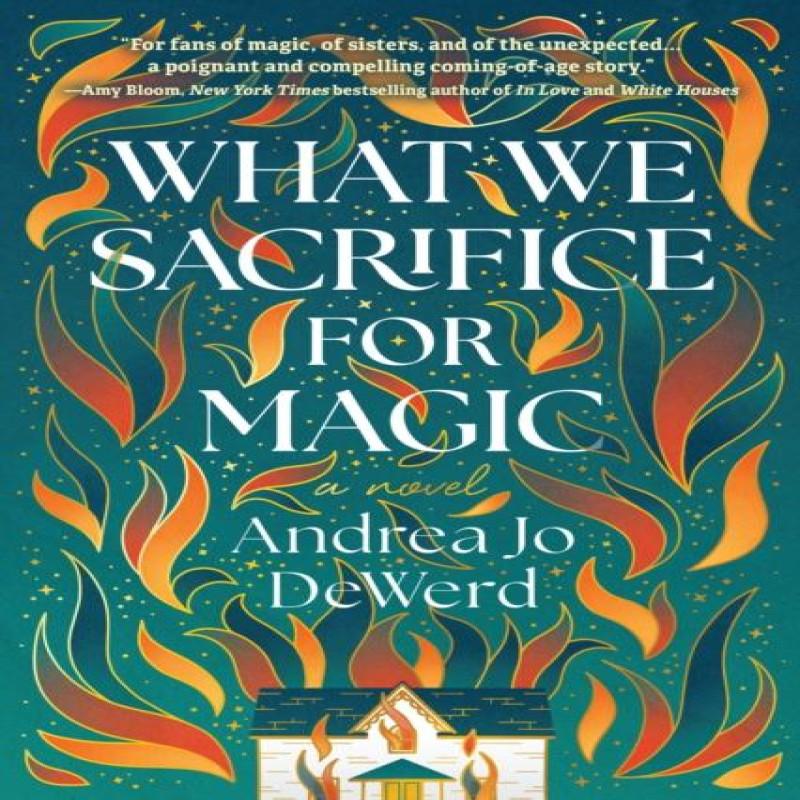 What We Sacrifice for Magic by Andrea Jo Dewerd Paperback Book 9781639108756