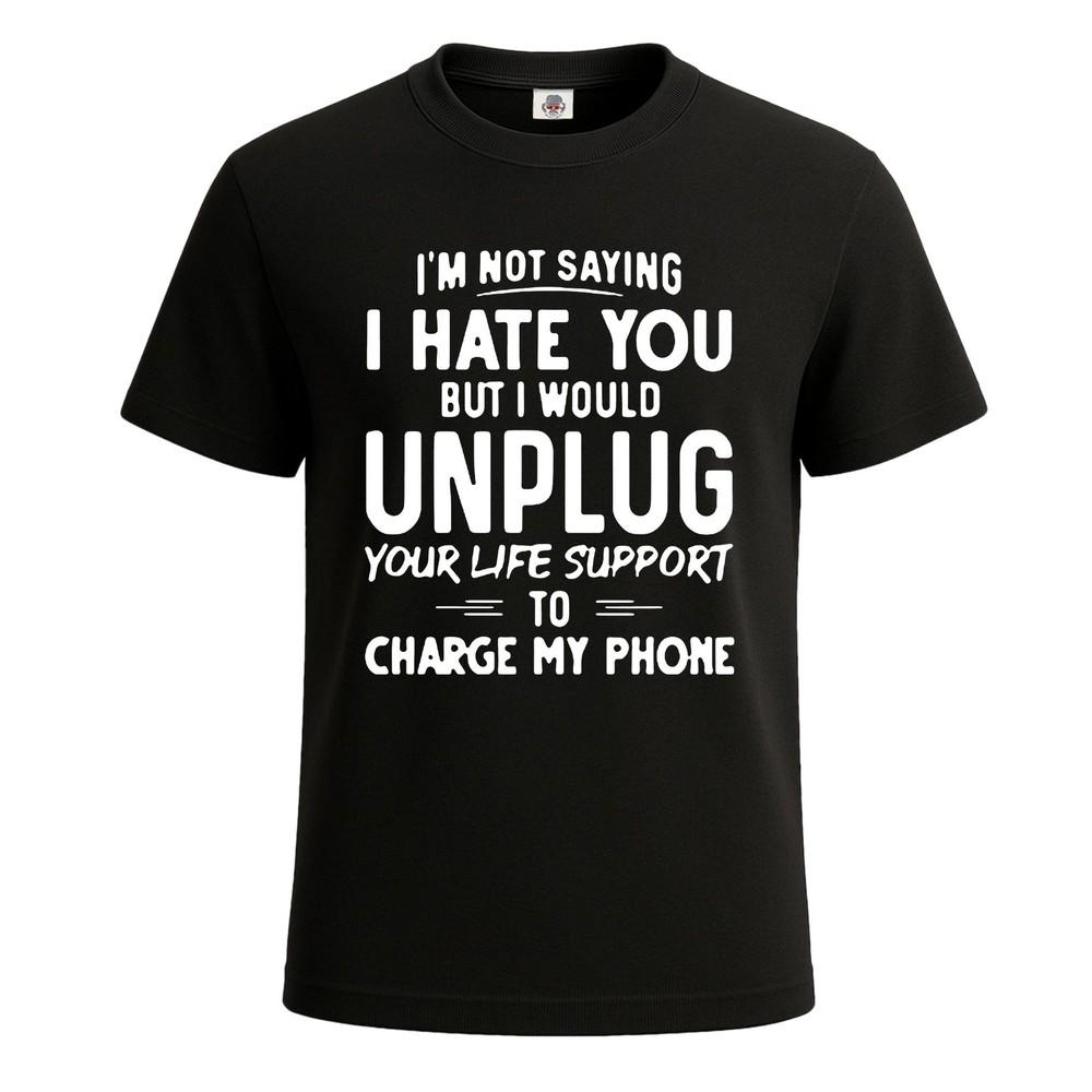 Im not saying i hate you sarcastic mens tshirt funny novelty party gift tee top 2XL