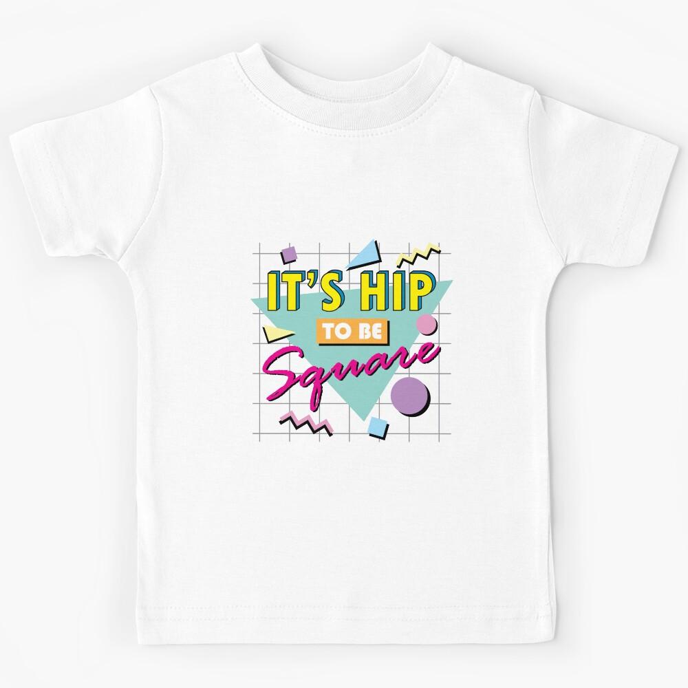 It s hip to be square Kids T-Shirt 160