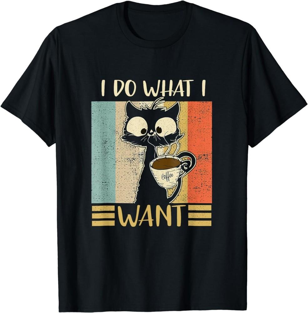 Retro I Do What I Want Cat Funny Cat Coffee Black Cat Gift T-Shirt