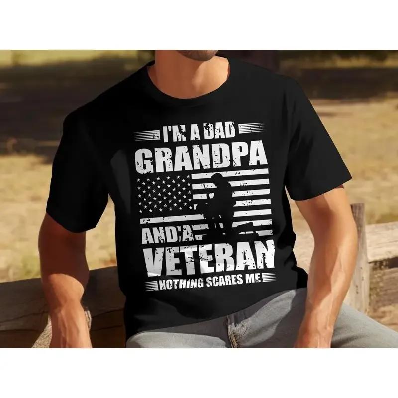 I'm A Dad Grandpa And Veteran T Shirt Nothing Scares Me Patriotic Family Veteran's Proud