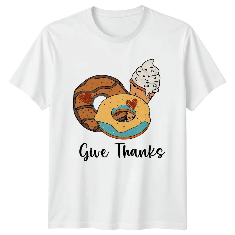 Give Thanks TShirt Sweets Food Thanksgiving Gift For Him And Her S