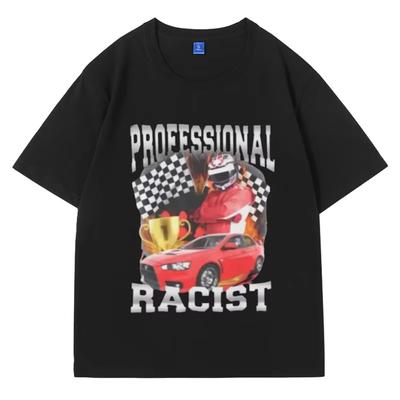 Profesionální Rasistické Unisex Tričko Ofenzivní Vtipné Meme Tričko Pánské Dámské Módní Retro Hip Hop Krátký Rukáv Nadměrná Trička