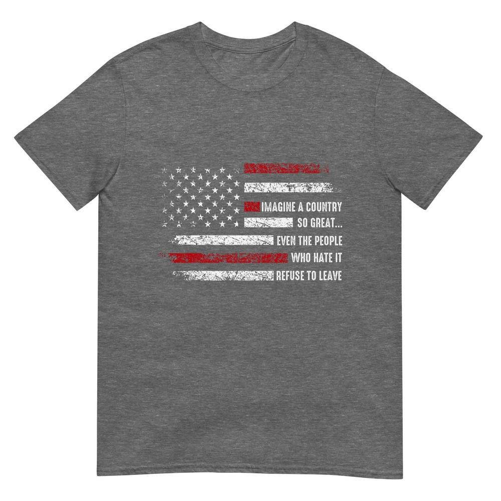 Imagine A Country So Great Patriotic Flag Quote TShirt