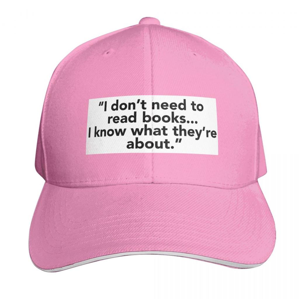 I Dont Need To Read Books I Know What Theyre About Baseball Cap Uv Protection Solar Hat Wild Ball Hat Womens  Unisexs