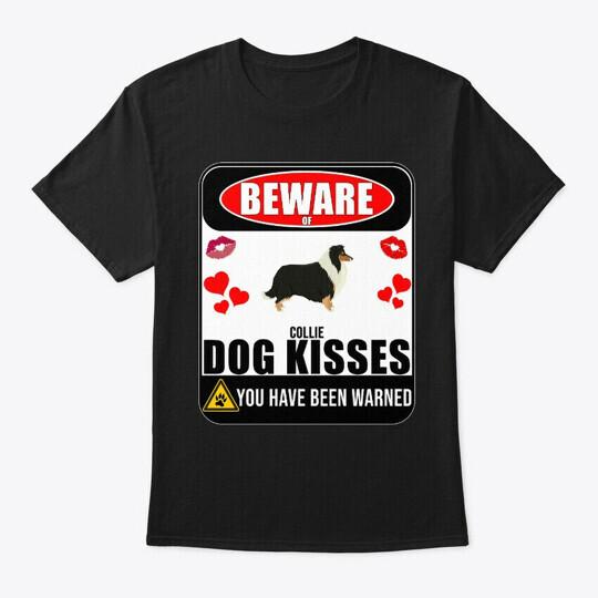 Beware Of Collie Dog Kisses T-Shirt S