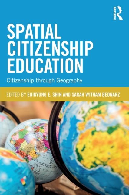 The Spatial Citizenship Education : Citizenship Through Geography Book