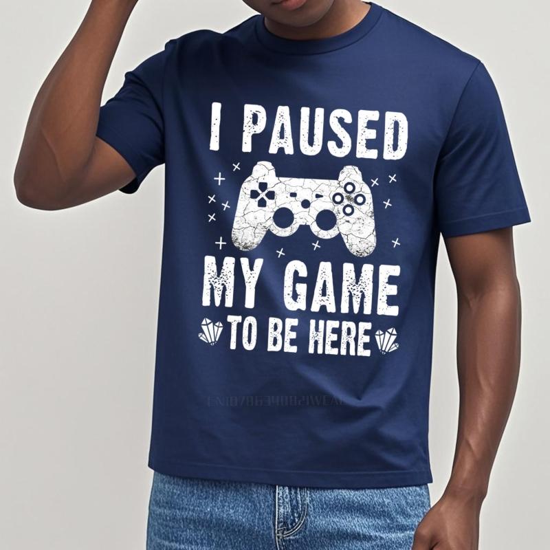 

Streetwear summer For men tshirt I Paused My Game To Be Here Short Sleeve Adult ONeck Teeshirt men cotton tshirt fashion tops 4XL