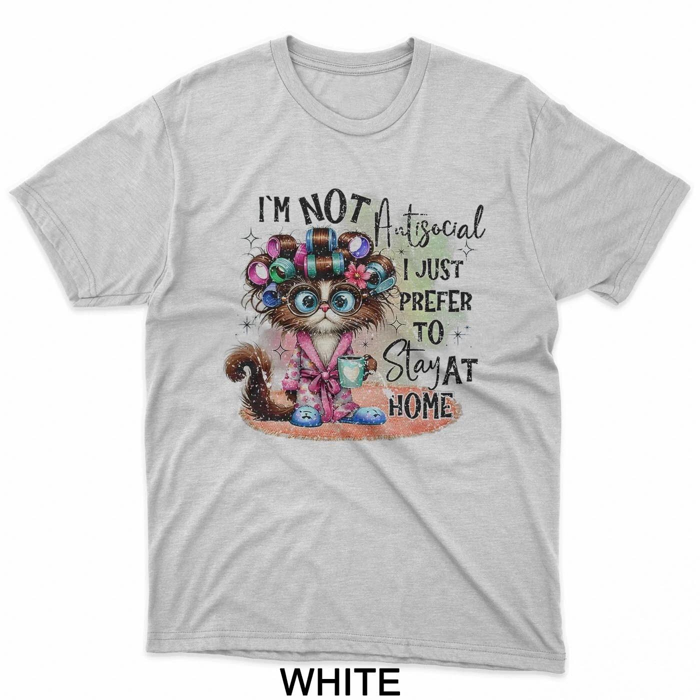 Cat I m Not Antisocial I Just Prefer To Stay At Home T-Shirt 3XL