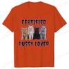 Funny CerTified Pussy Lover Meme Cat Graphic T Shirts Unisex Fashion Kawaii T-shirt Street Casual Vintage T-shirts for Men Women