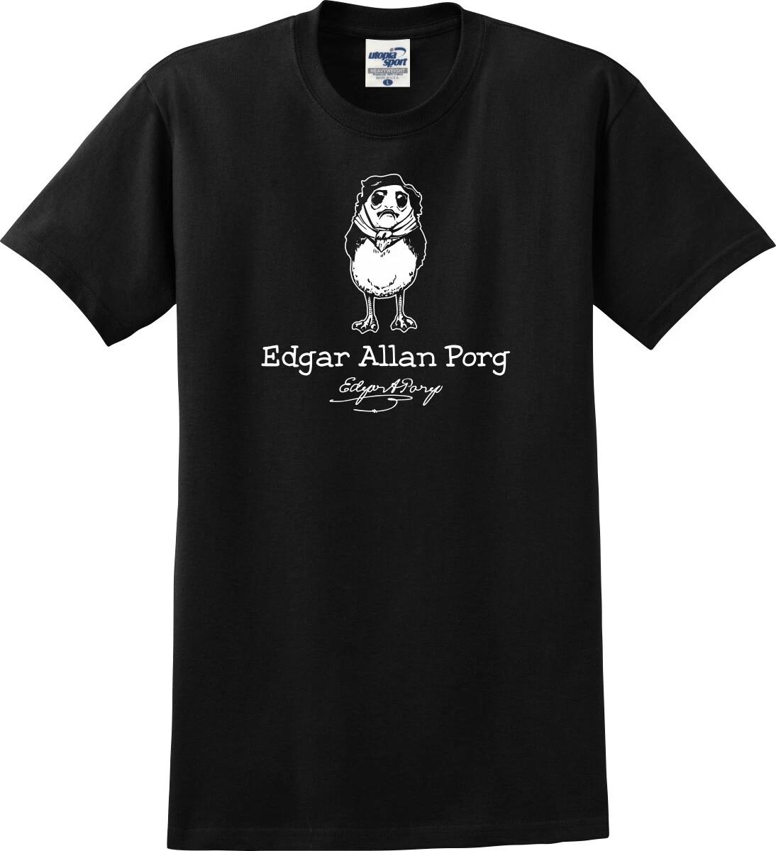Edgar Allan Porg Funny Unisex T shirt (S-5X) 3XL