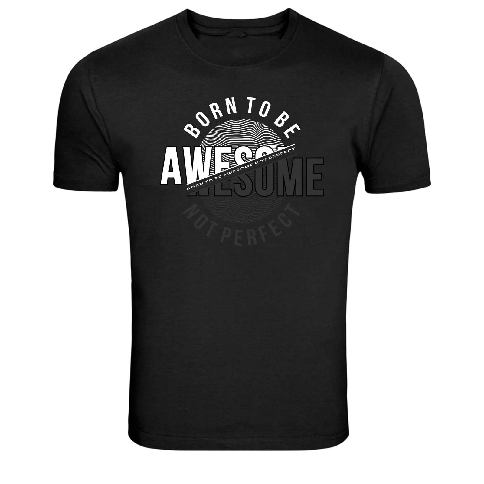 Born To Be Awesome Not Perfect Motivation Graphic T-Shirt 2XL