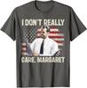 I Don't Really Care Margaret Funny Minimalist JD Unisex T-Shirt