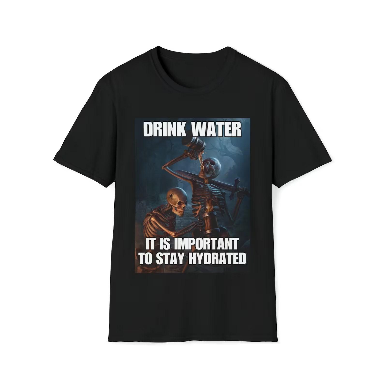 Drink Water Stay Hydrated shirt M