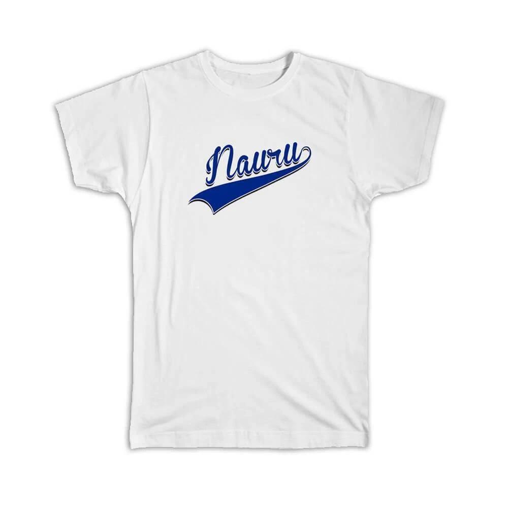 

Gift T-Shirt : Nauru Flag Varsity Script Baseball Beisbol Country Pride Nauruan S
