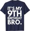 It's My 9th Birthday Bro T-Shirt – Ninth B-Day Party Shirt for Boys & Girls
