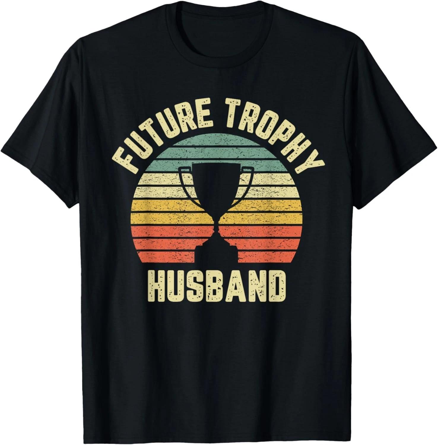 Funny Future Trophy Husband Fiance Groom to Be Gifts Gift Unisex T-Shirt M