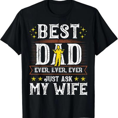 Mens Funny Fathers Day Shirt Dad Husband Best Dad Ever From Wife T-Shirt