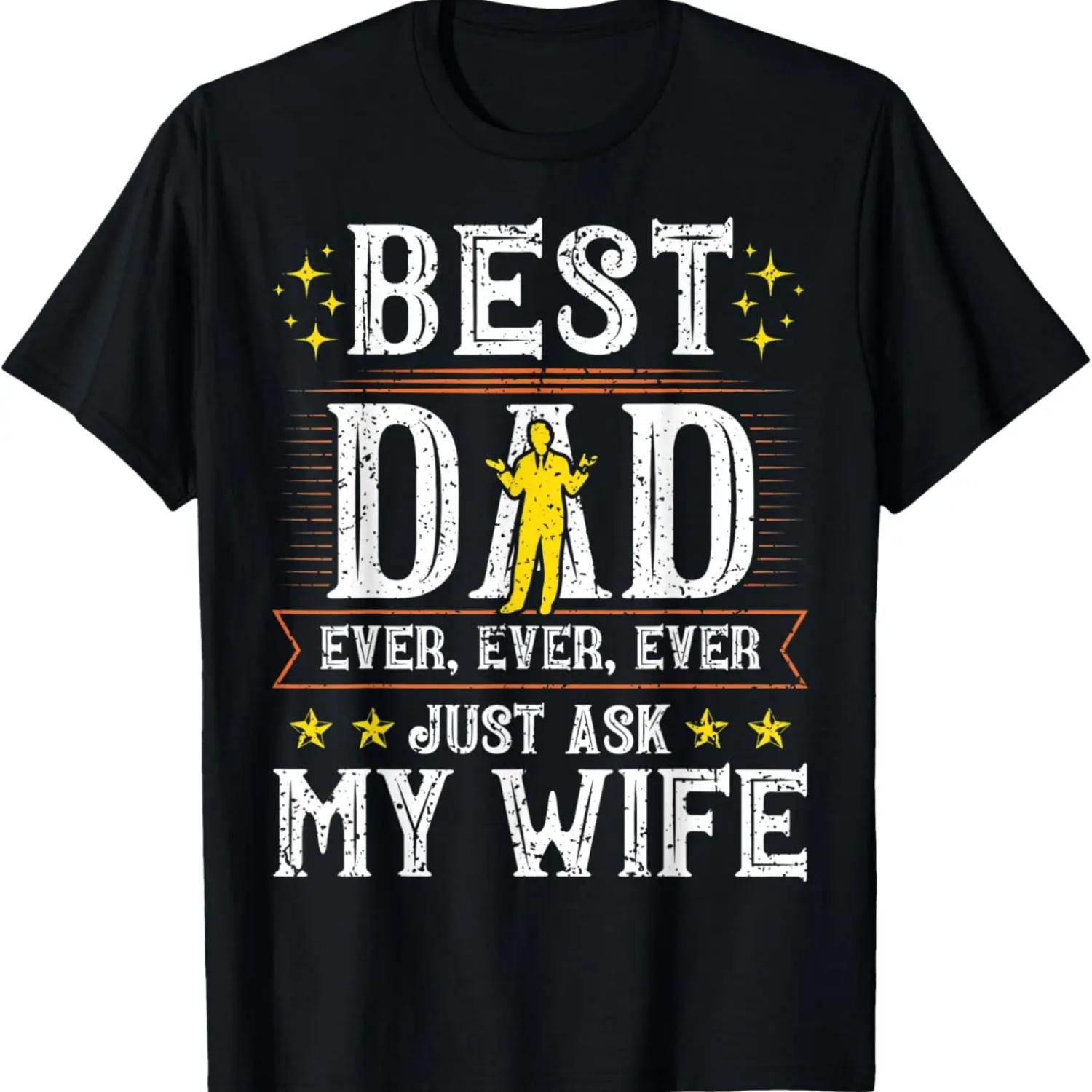 

Mens Funny Fathers Day Shirt Dad Husband Best Dad Ever From Wife T-Shirt XXXXXL чорний