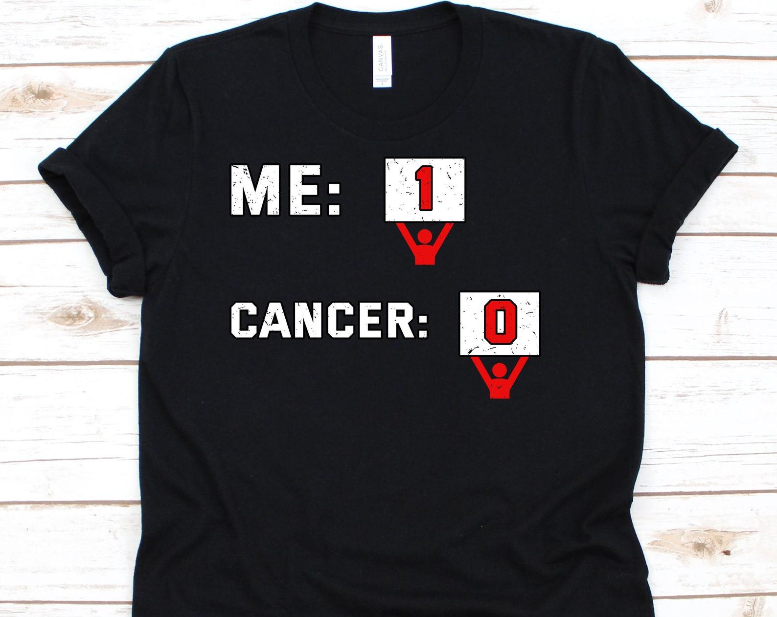 Me 1 Cancer 0 Shirt, Chemotherapy, Cancer Shirt, Cancer Awareness Month, Funny Radiologist Shirt, Cancer Survivor L