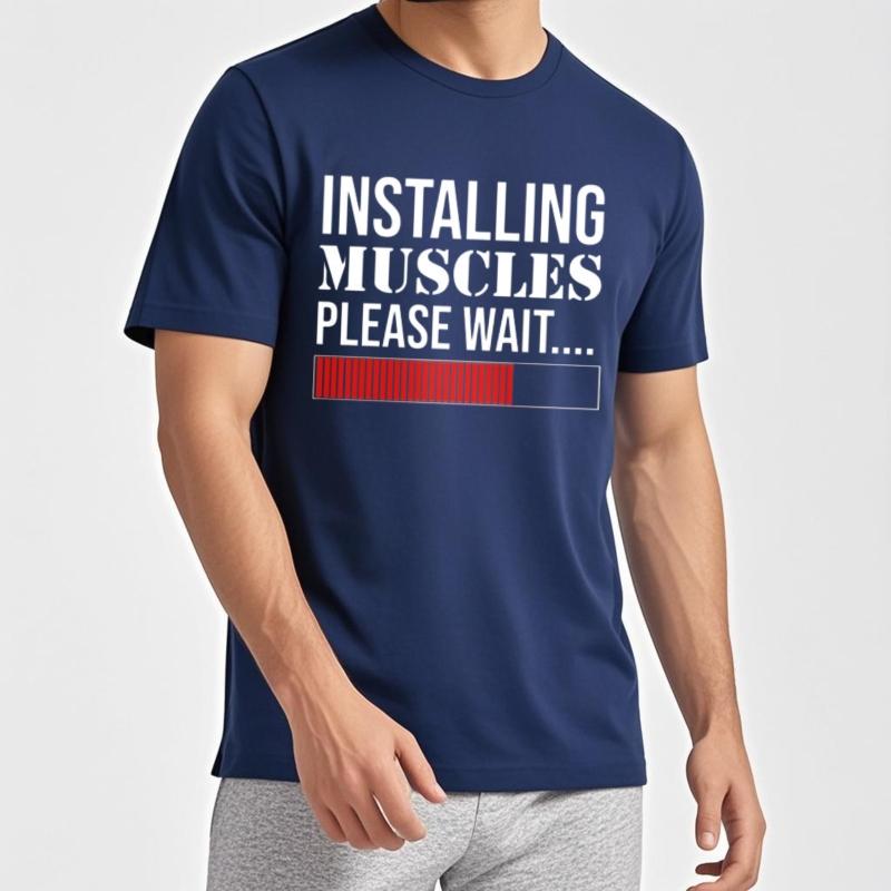 Breathable Teeshirt Unisex Crew Neck T Shirt Streetwear Installing Muscles Please Wait Progress Bar Fashionable Teenagers Teeshirt